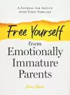 Free Yourself from Emotionally Immature Parents cover