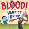 Blood! Not Just a Vampire Drink cover