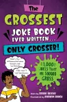 The Grossest Joke Book Ever Written... Only Grosser! cover