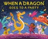 When a Dragon Goes to a Party cover