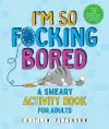 I'm So F*cking Bored cover