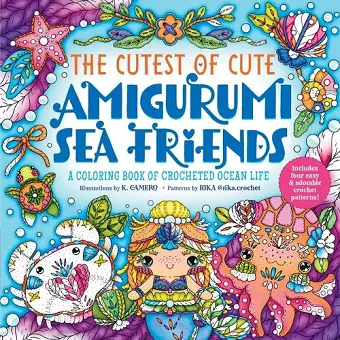 The Cutest of Cute Amigurumi Sea Friends cover