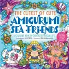 The Cutest of Cute Amigurumi Sea Friends cover
