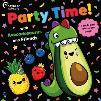 Party Time! with Avocadosaurus and Friends cover