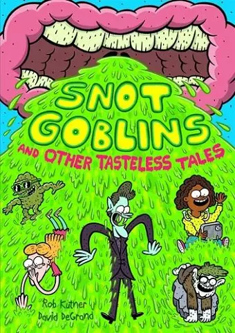 Snot Goblins and Other Tasteless Tales cover