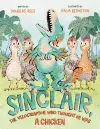 Sinclair, the Velociraptor Who Thought He Was a Chicken cover