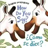 How Do You Say? / ¿Cómo Se Dice? (Spanish Bilingual) cover