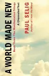 A World Made New: A Channeled Text cover