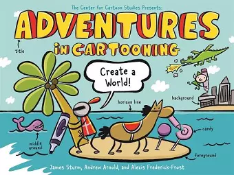 Adventures in Cartooning: Create a World cover