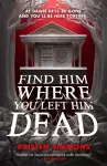 Find Him Where You Left Him Dead cover