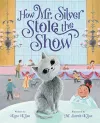 How Mr. Silver Stole the Show cover