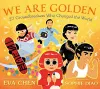 We Are Golden: 27 Groundbreakers Who Changed the World cover