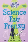 What Happens Next?: Science Fair Frenzy cover