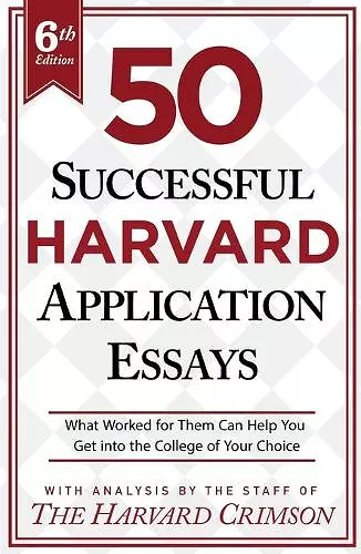 50 Successful Harvard Application Essays, 6th Edition cover