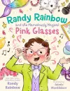 Randy Rainbow and the Marvelously Magical Pink Glasses cover