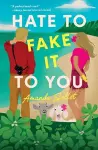 Hate to Fake It to You cover