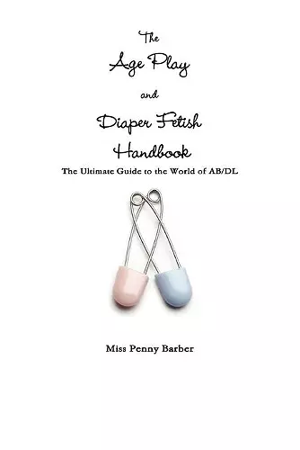 The Age Play and Diaper Fetish Handbook cover