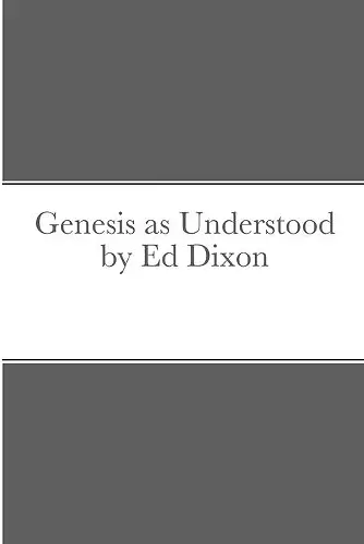 Genesis as Understood by Ed Dixon cover