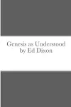 Genesis as Understood by Ed Dixon cover