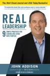 Real Leadership: 9 Simple Practices for Leading and Living with Purpose cover