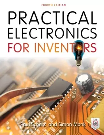 Practical Electronics for Inventors, Fourth Edition cover