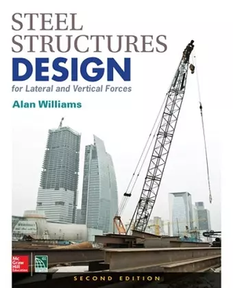 Steel Structures Design for Lateral and Vertical Forces, Second Edition cover