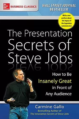 The Presentation Secrets of Steve Jobs: How to Be Insanely Great in Front of Any Audience cover