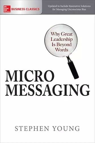 Micromessaging: Why Great Leadership is Beyond Words cover