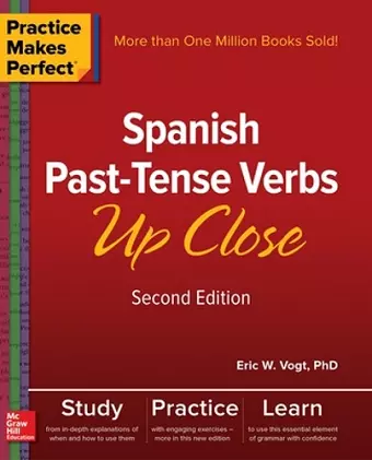 Practice Makes Perfect: Spanish Past-Tense Verbs Up Close, Second Edition cover