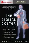 The Digital Doctor: Hope, Hype, and Harm at the Dawn of Medicine’s Computer Age cover