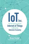 IoT Inc: How Your Company Can Use the Internet of Things to Win in the Outcome Economy cover