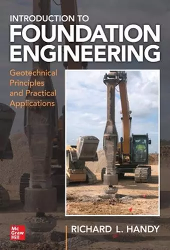 Foundation Engineering: Geotechnical Principles and Practical Applications cover