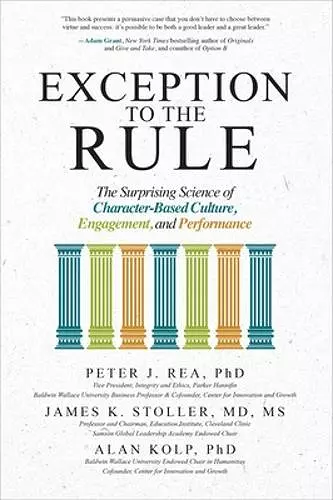 Exception to the Rule: The Surprising Science of Character-Based Culture, Engagement, and Performance cover