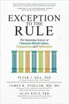 Exception to the Rule: The Surprising Science of Character-Based Culture, Engagement, and Performance cover