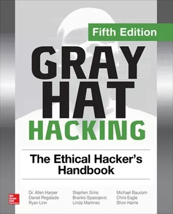 Gray Hat Hacking: The Ethical Hacker's Handbook, Fifth Edition cover