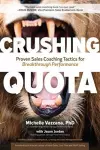 Crushing Quota: Proven Sales Coaching Tactics for Breakthrough Performance cover