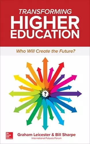 Transforming Higher Education:  Who Will Create the Future? cover