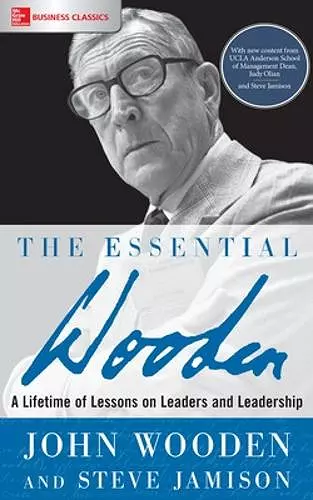 The Essential Wooden: A Lifetime of Lessons on Leaders and Leadership cover