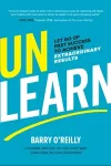 Unlearn: Let Go of Past Success to Achieve Extraordinary Results cover