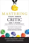 Mastering Your Inner Critic and 7 Other High Hurdles to Advancement: How the Best Women Leaders Practice Self-Awareness to Change What Really Matters cover