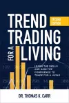 Trend Trading for a Living, Second Edition: Learn the Skills and Gain the Confidence to Trade for a Living cover