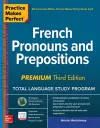 Practice Makes Perfect: French Pronouns and Prepositions, Premium Third Edition cover