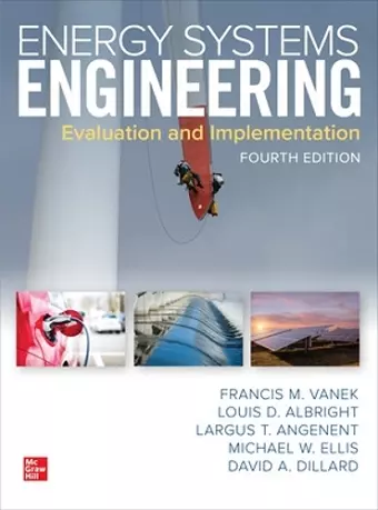 Energy Systems Engineering: Evaluation and Implementation, Fourth Edition cover