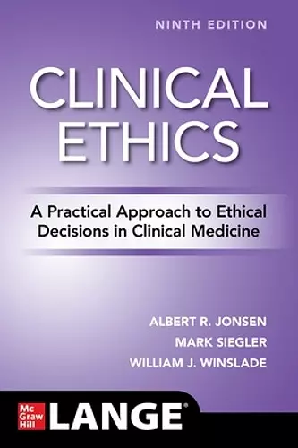 Clinical Ethics: A Practical Approach to Ethical Decisions in Clinical Medicine, Ninth Edition cover