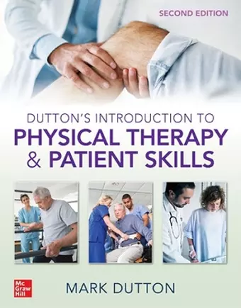 Dutton's Introduction to Physical Therapy and Patient Skills, Second Edition cover