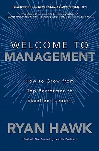 Welcome to Management: How to Grow From Top Performer to Excellent Leader cover