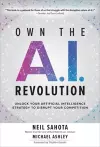 Own the A.I. Revolution: Unlock Your Artificial Intelligence Strategy to Disrupt Your Competition cover