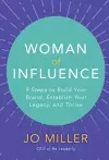 Woman of Influence: 9 Steps to Build Your Brand, Establish Your Legacy, and Thrive cover