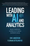 Leading with AI and Analytics: Build Your Data Science IQ to Drive Business Value cover