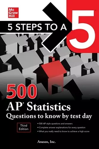 5 Steps to a 5: 500 AP Statistics Questions to Know by Test Day, Third Edition cover